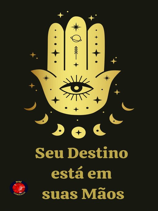 Title details for Seu Destino  está em  suas Mãos by Rubi Astrólogas - Available